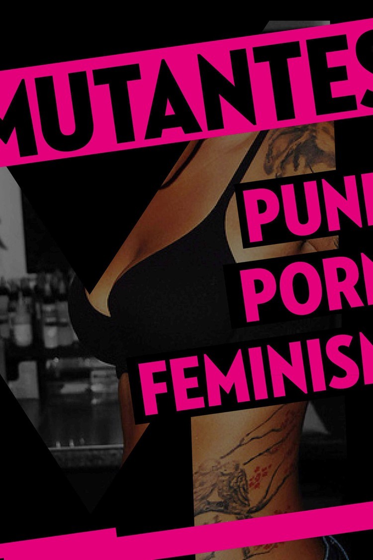 Visuel : Affiche Mutantes : punk porn feminism ©DR